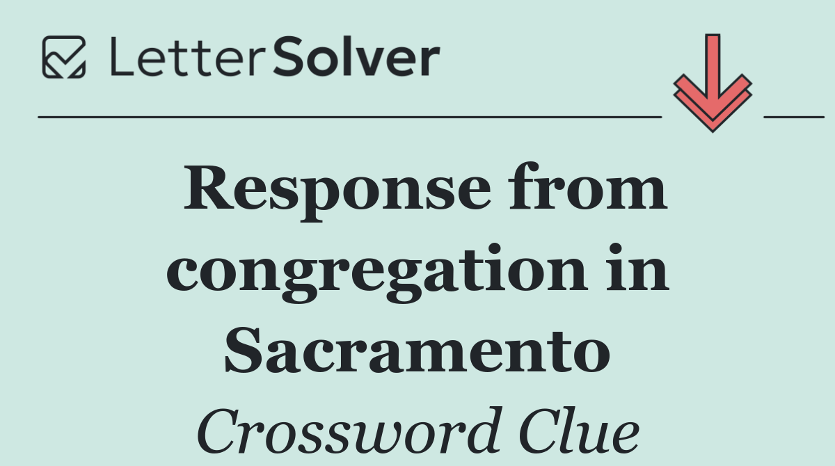 Response from congregation in Sacramento