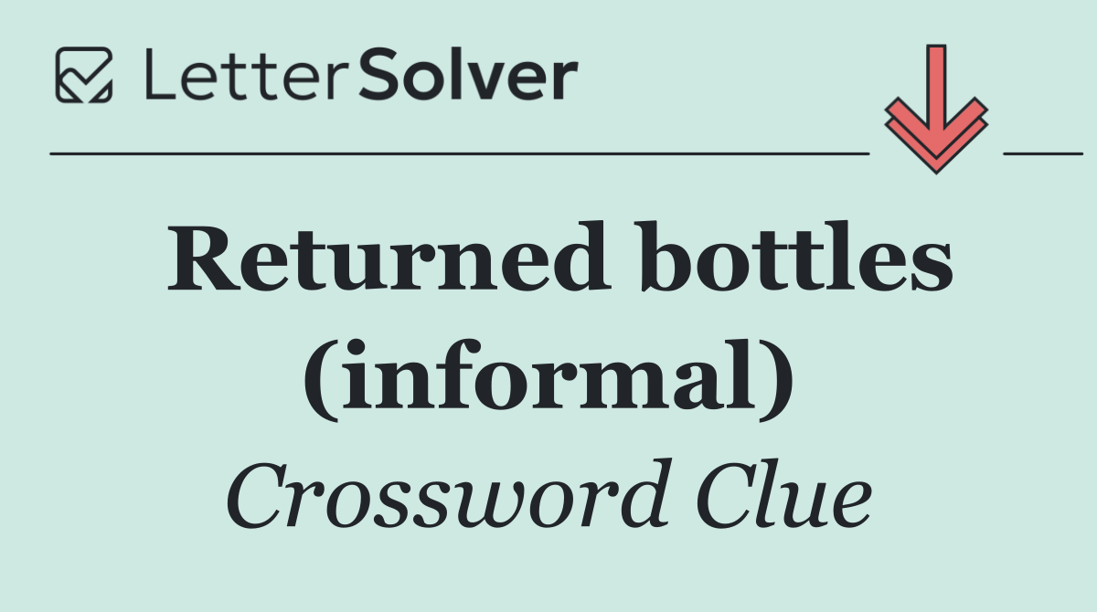 Returned bottles (informal)