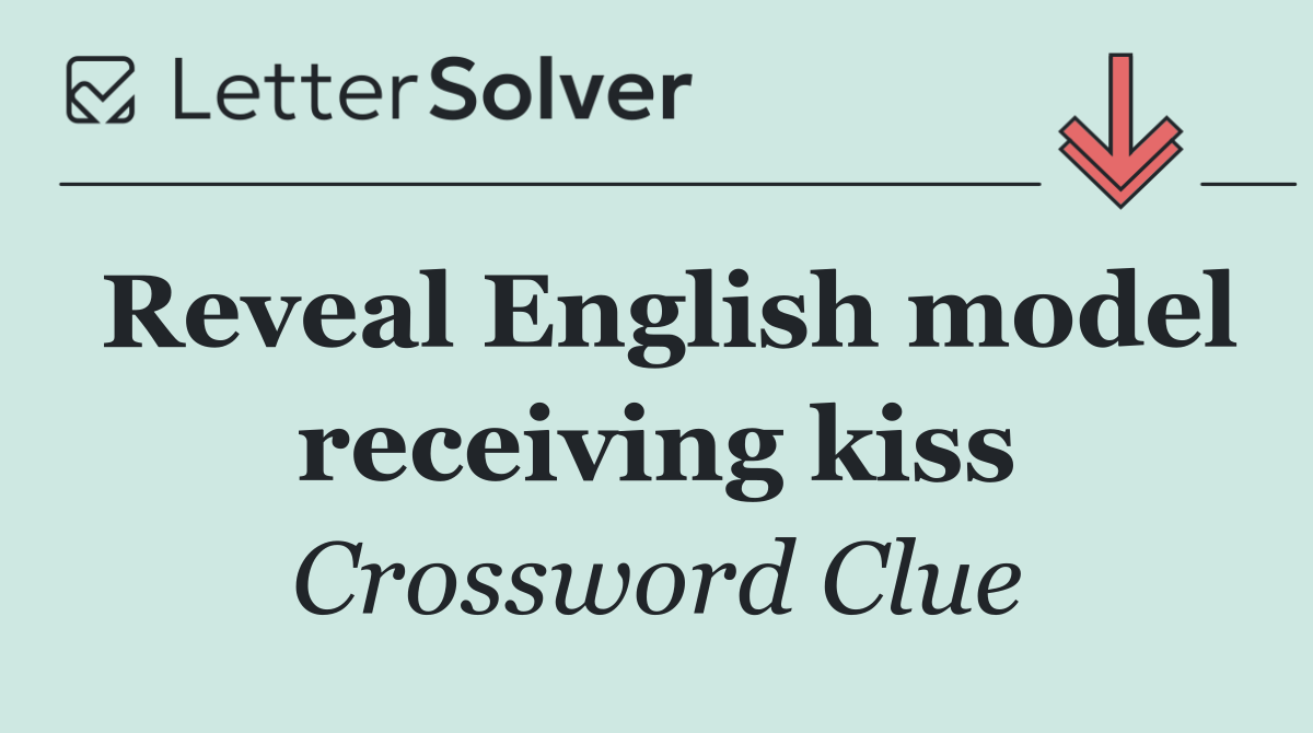 Reveal English model receiving kiss