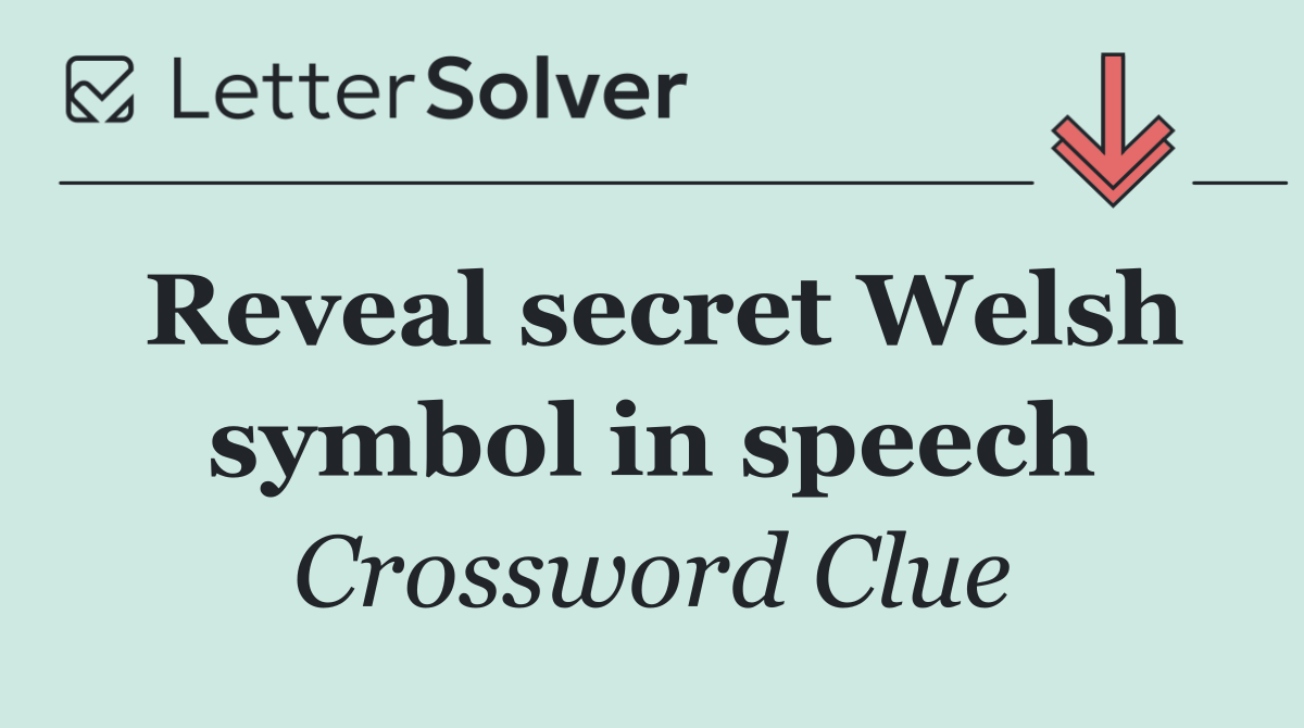 Reveal secret Welsh symbol in speech
