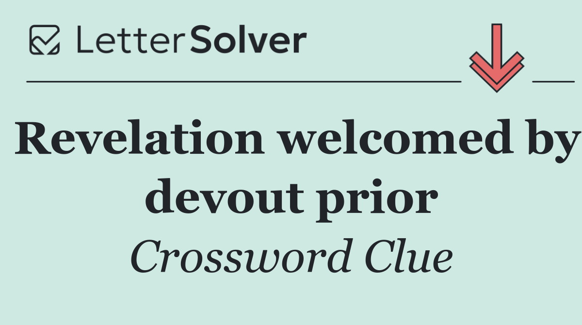 Revelation welcomed by devout prior