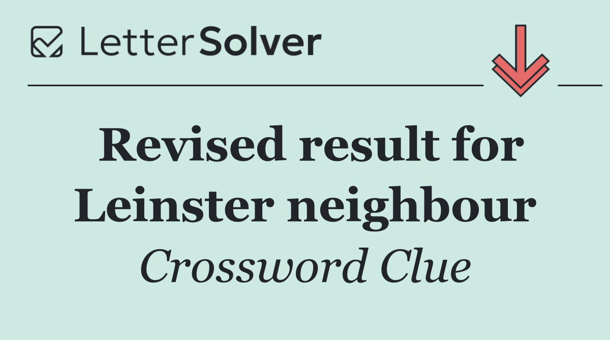 Revised result for Leinster neighbour