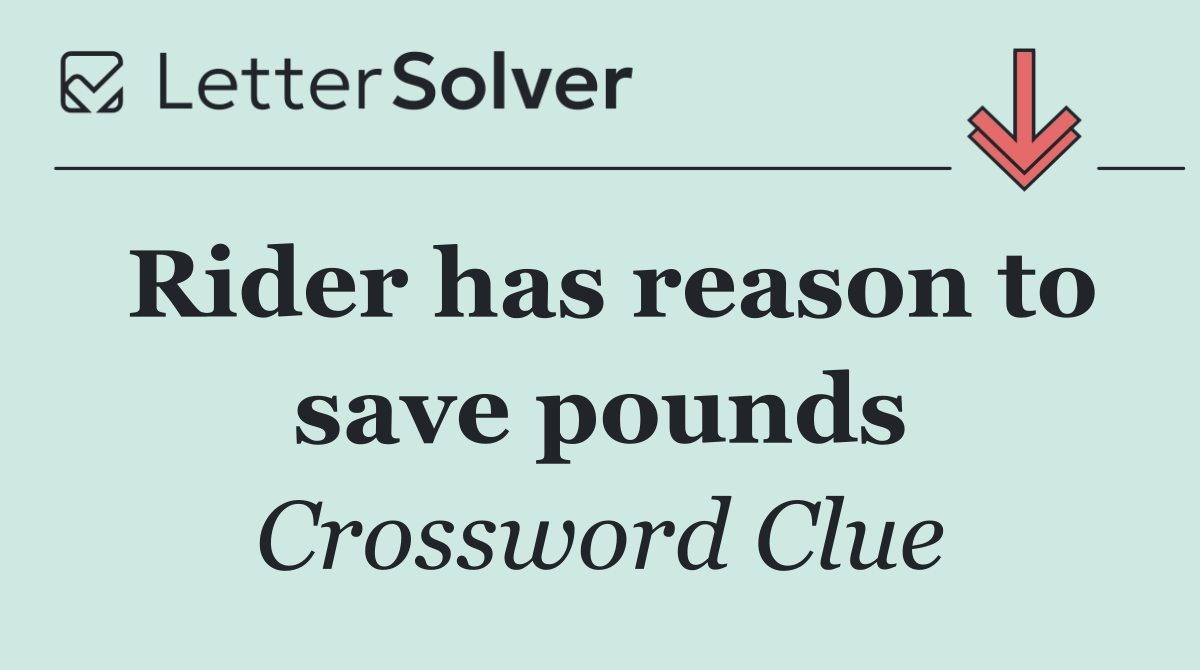 Rider has reason to save pounds