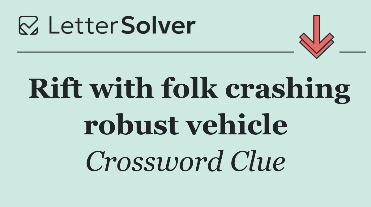 Rift with folk crashing robust vehicle