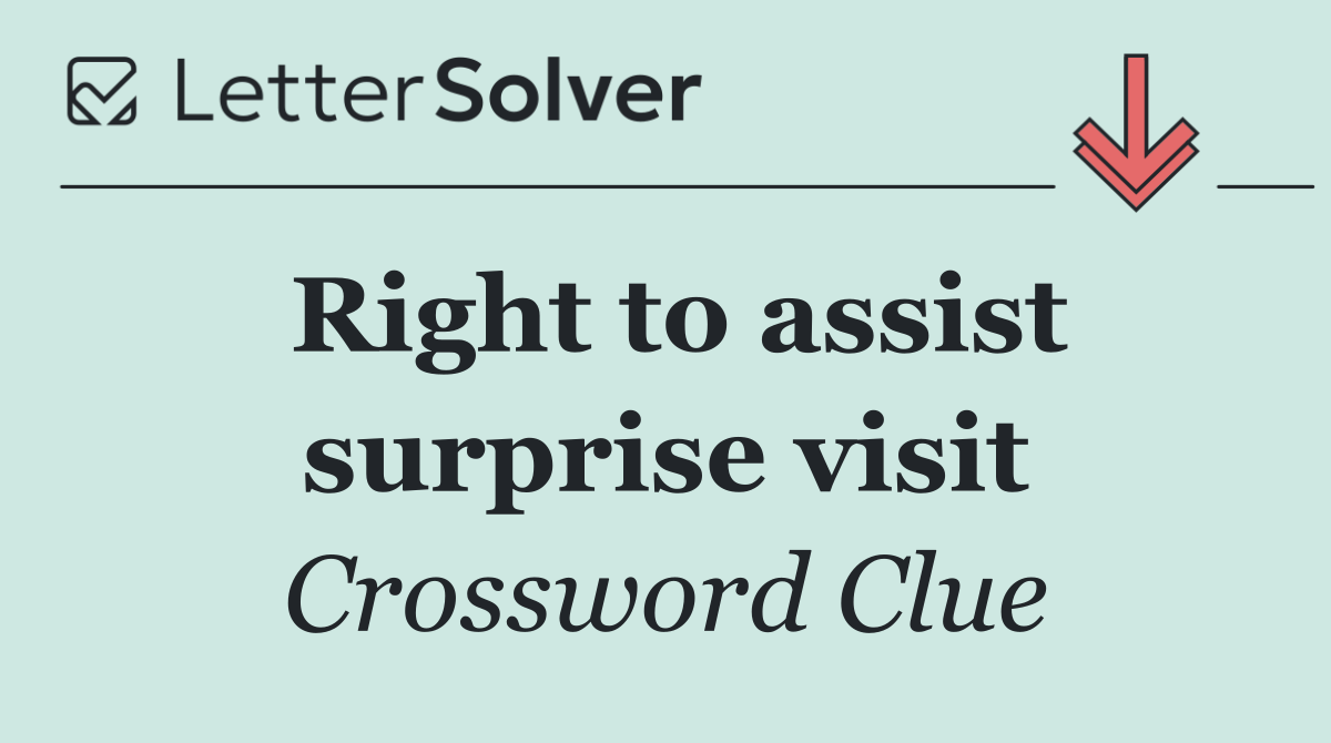 Right to assist surprise visit