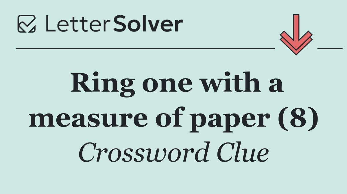 Ring one with a measure of paper (8)