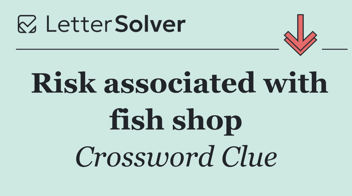 Risk associated with fish shop