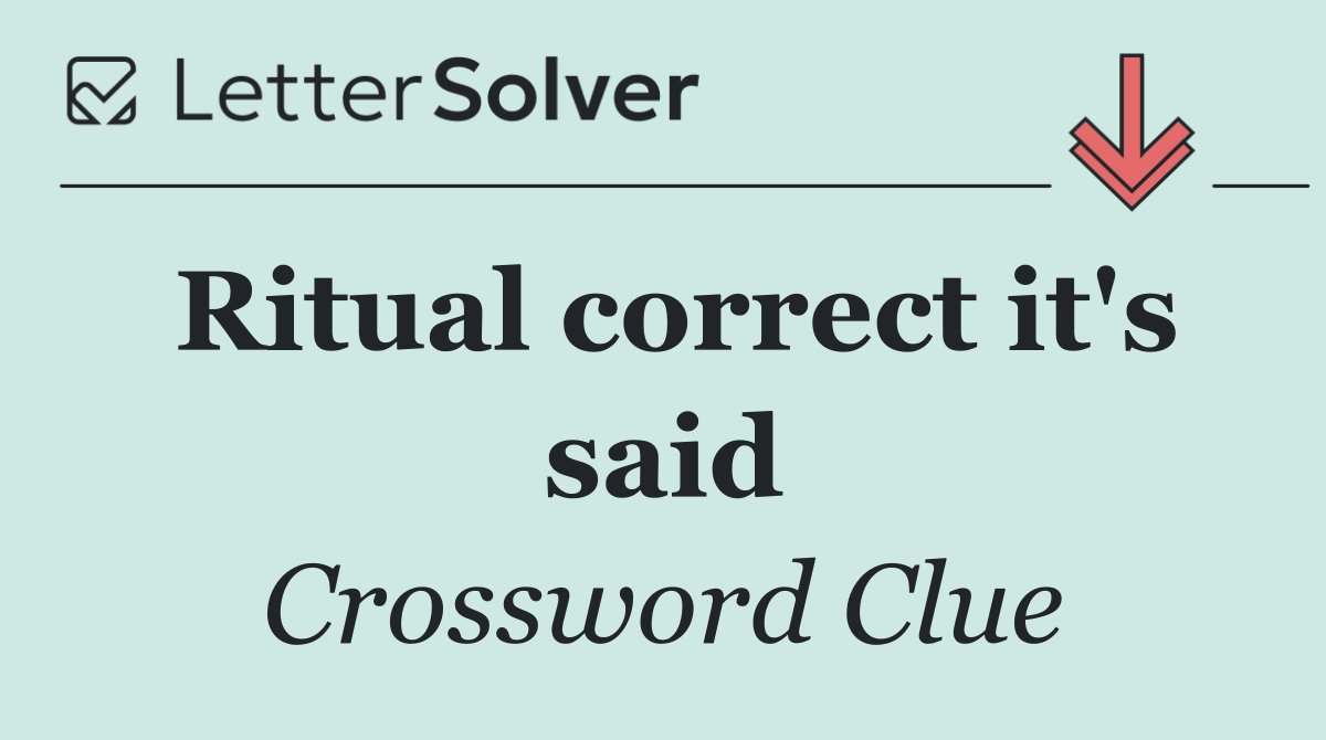 Ritual correct it's said
