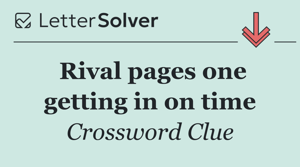 Rival pages one getting in on time