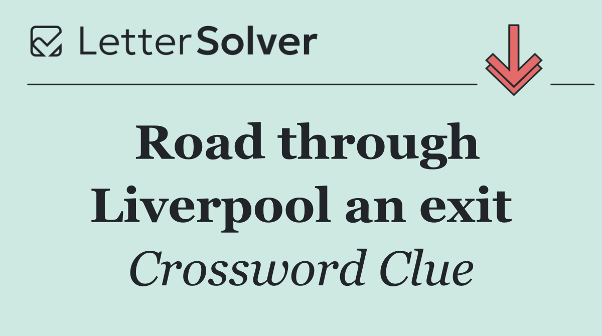 Road through Liverpool an exit