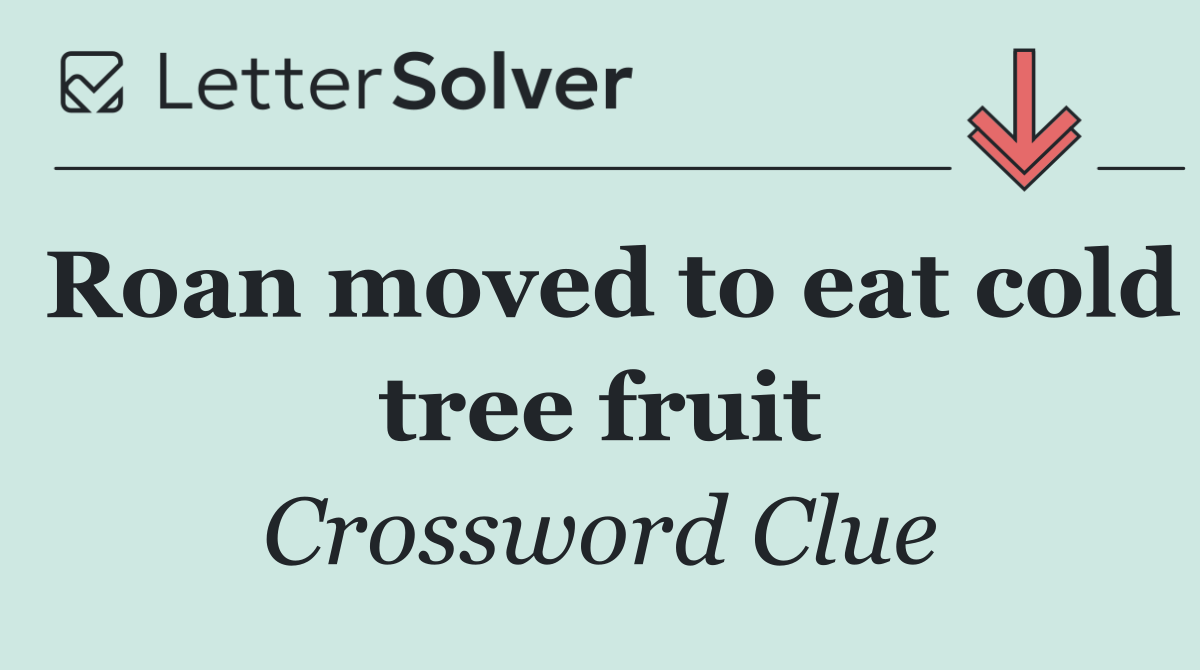 Roan moved to eat cold tree fruit