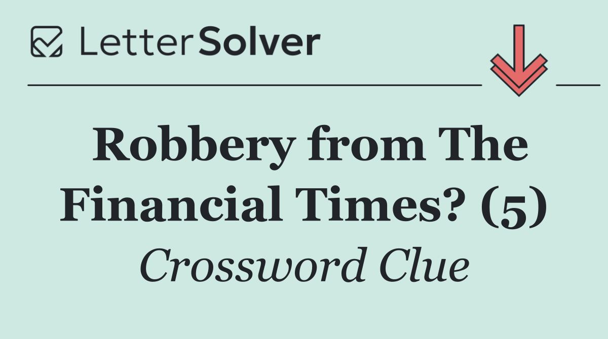 Robbery from The Financial Times? (5)