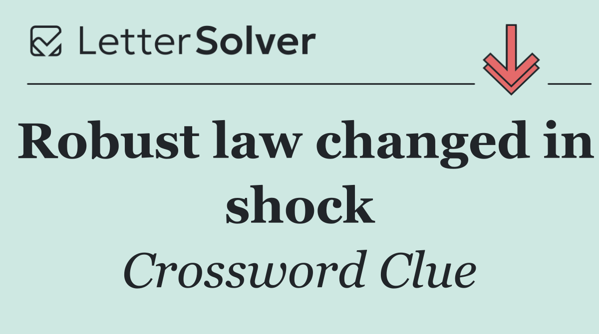 Robust law changed in shock
