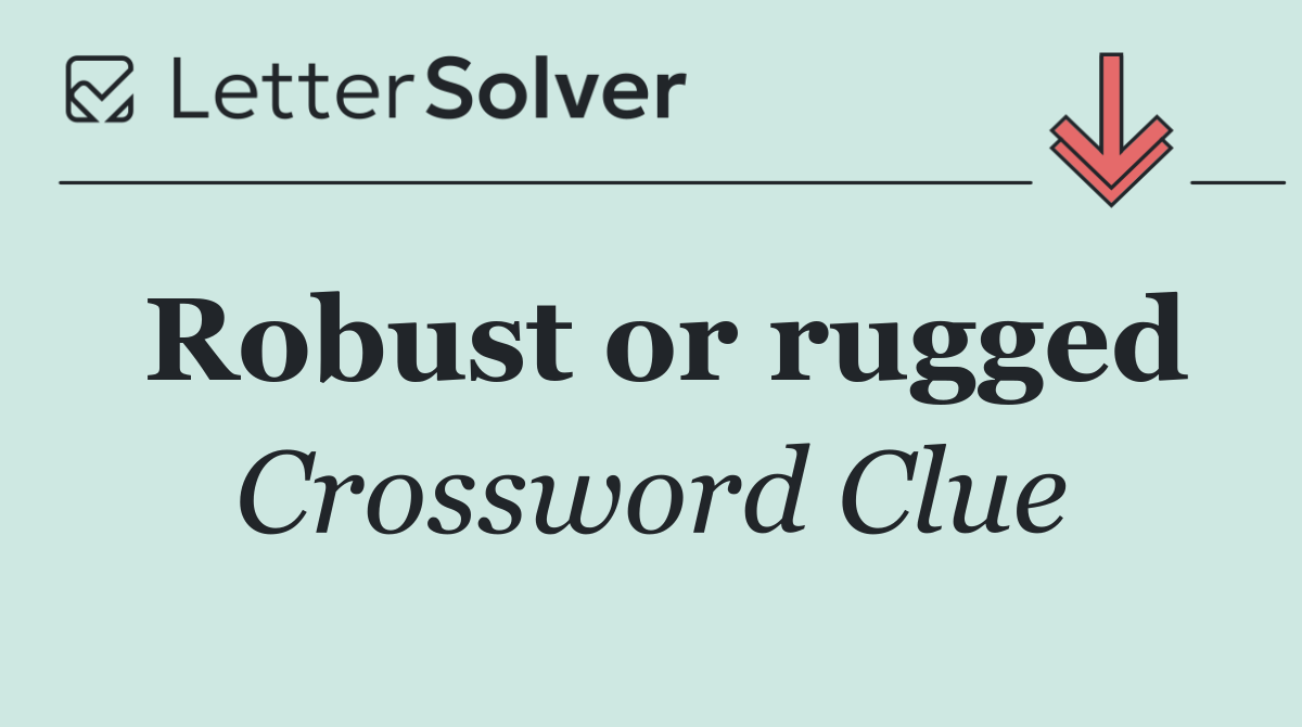 Robust or rugged