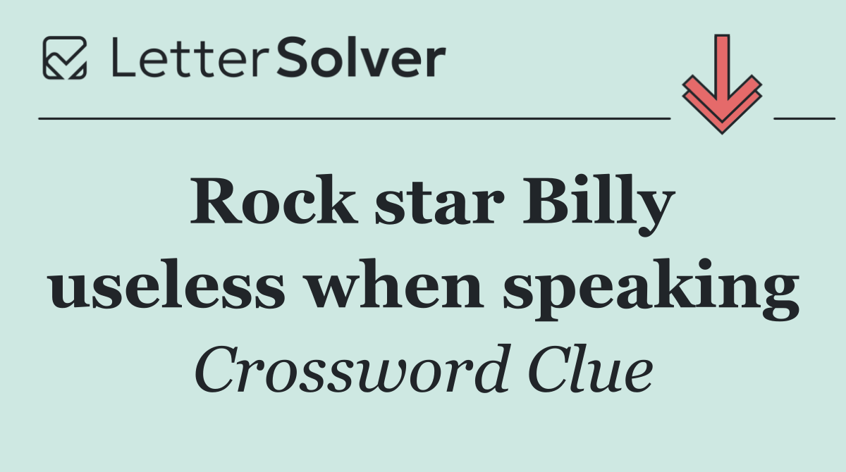 Rock star Billy useless when speaking