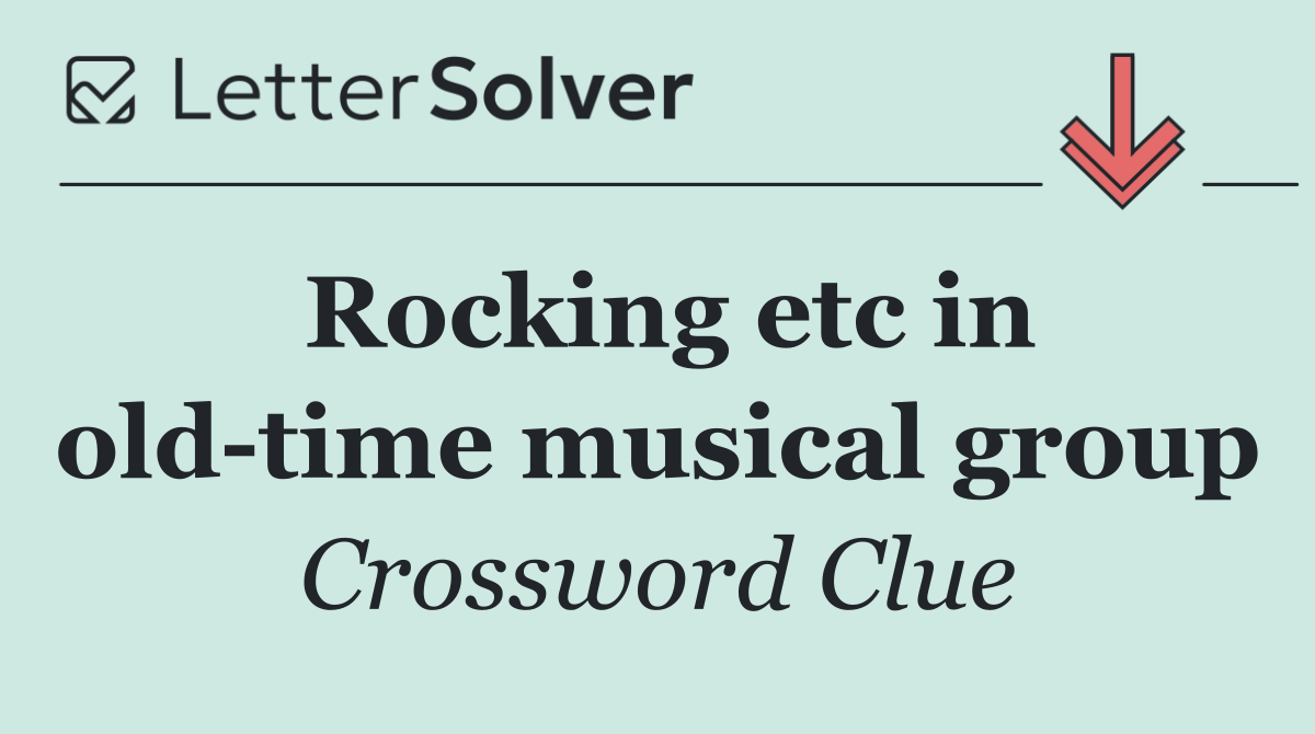 Rocking etc in old time musical group