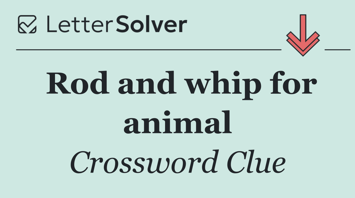 Rod and whip for animal