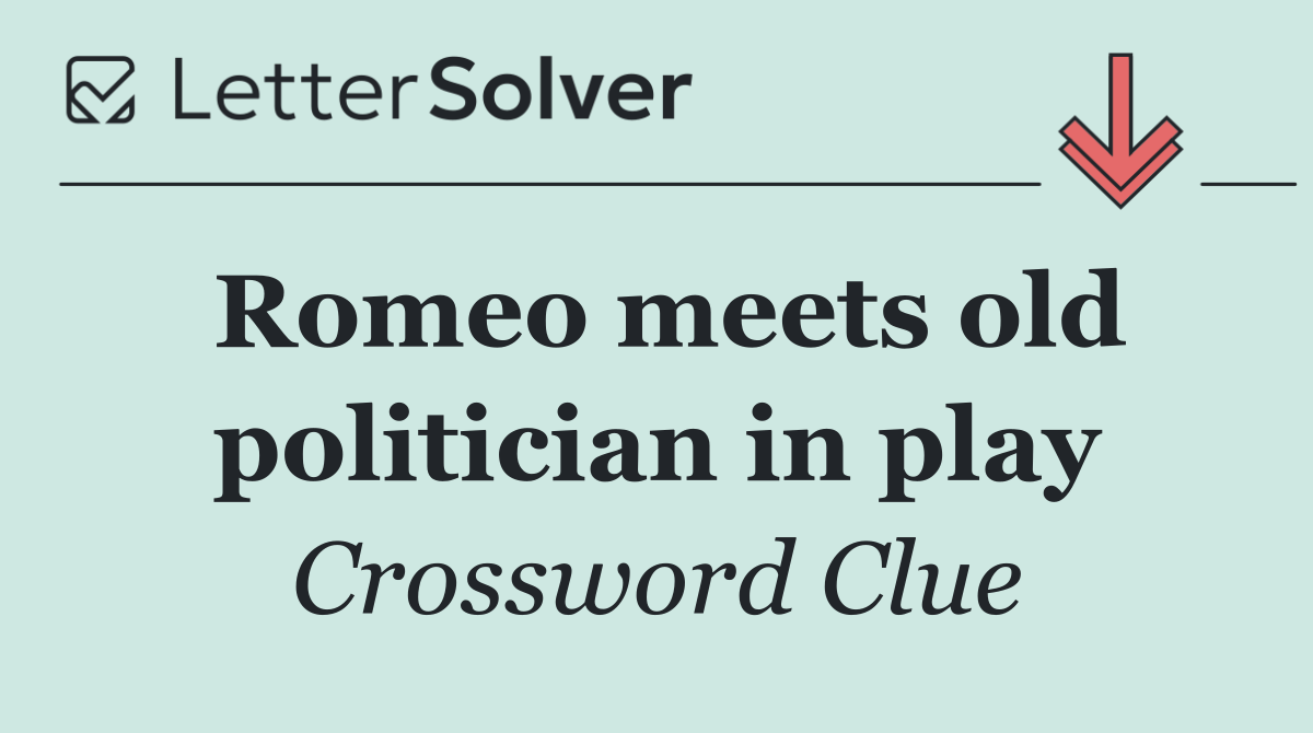 Romeo meets old politician in play