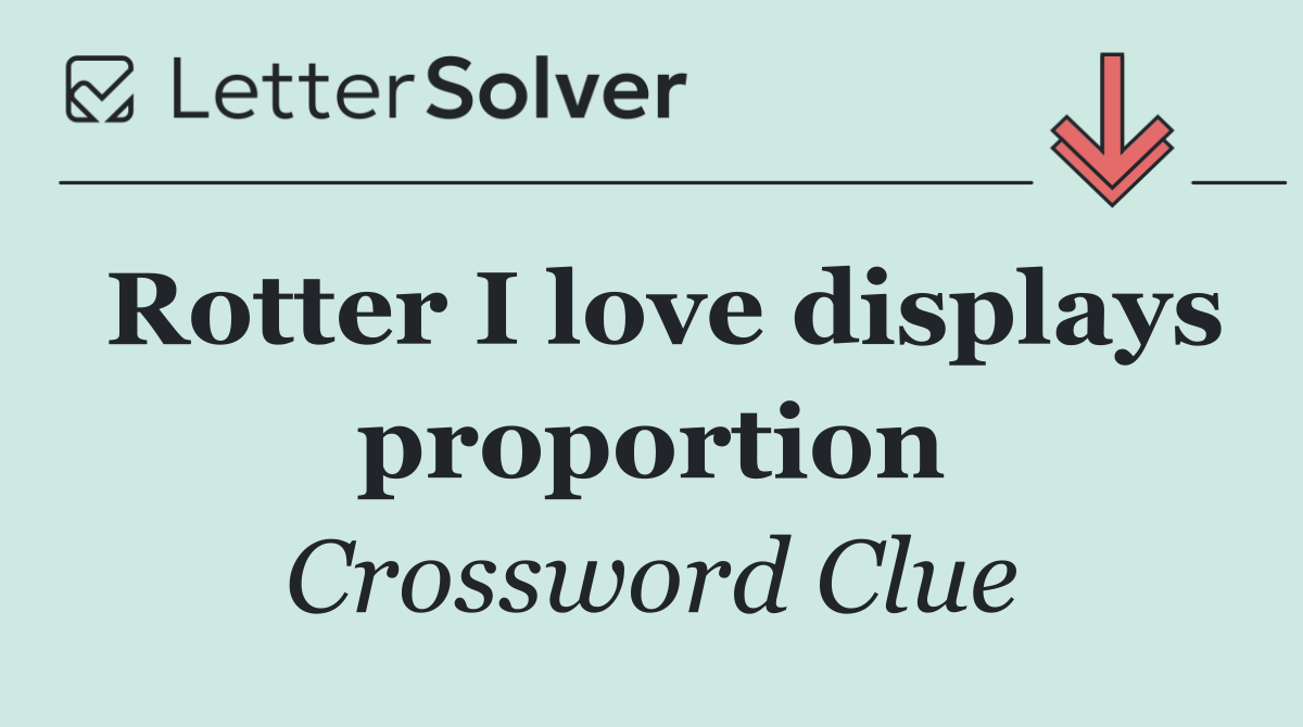 Rotter I love displays proportion