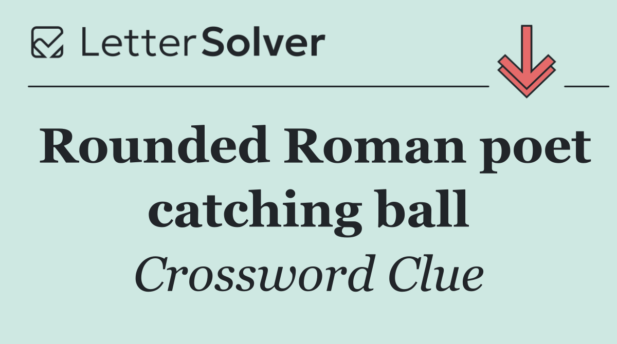Rounded Roman poet catching ball