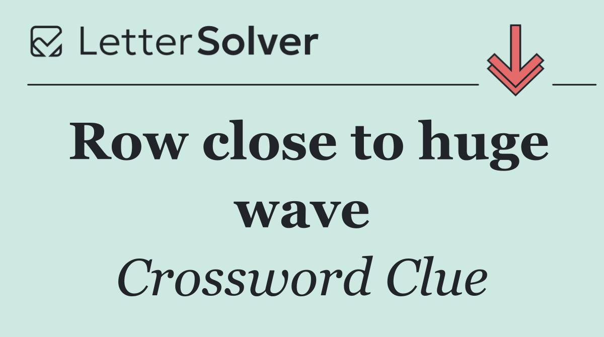 Row close to huge wave
