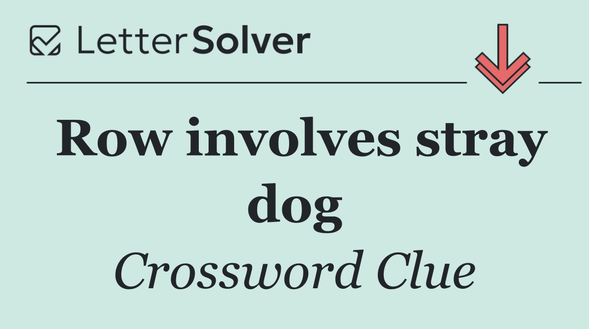 Row involves stray dog