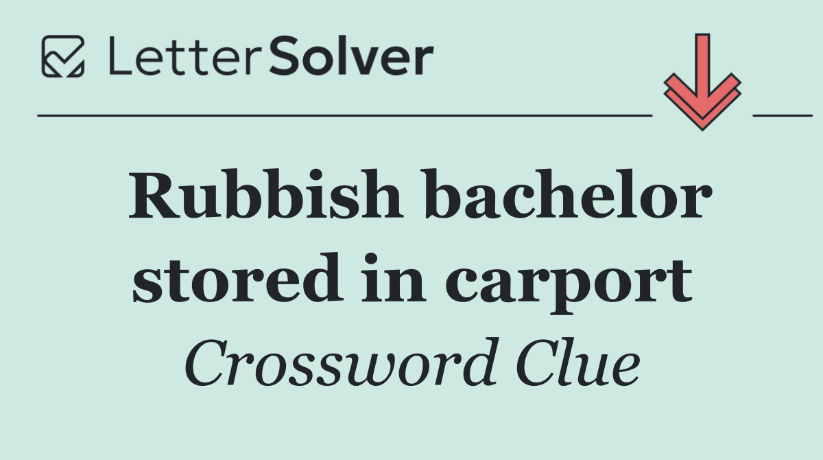 Rubbish bachelor stored in carport