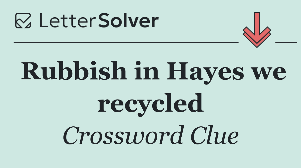 Rubbish in Hayes we recycled