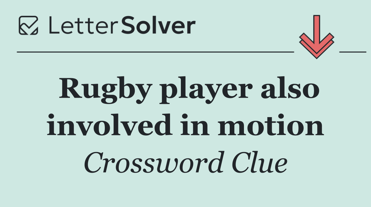 Rugby player also involved in motion