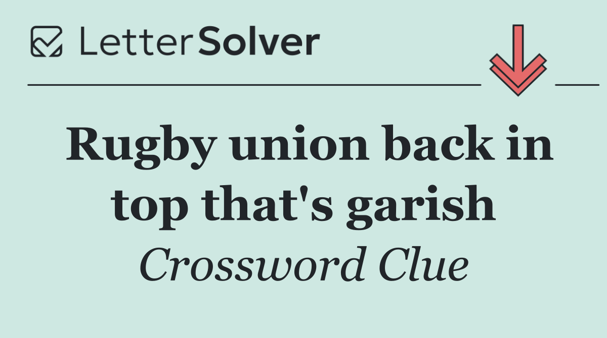 Rugby union back in top that's garish
