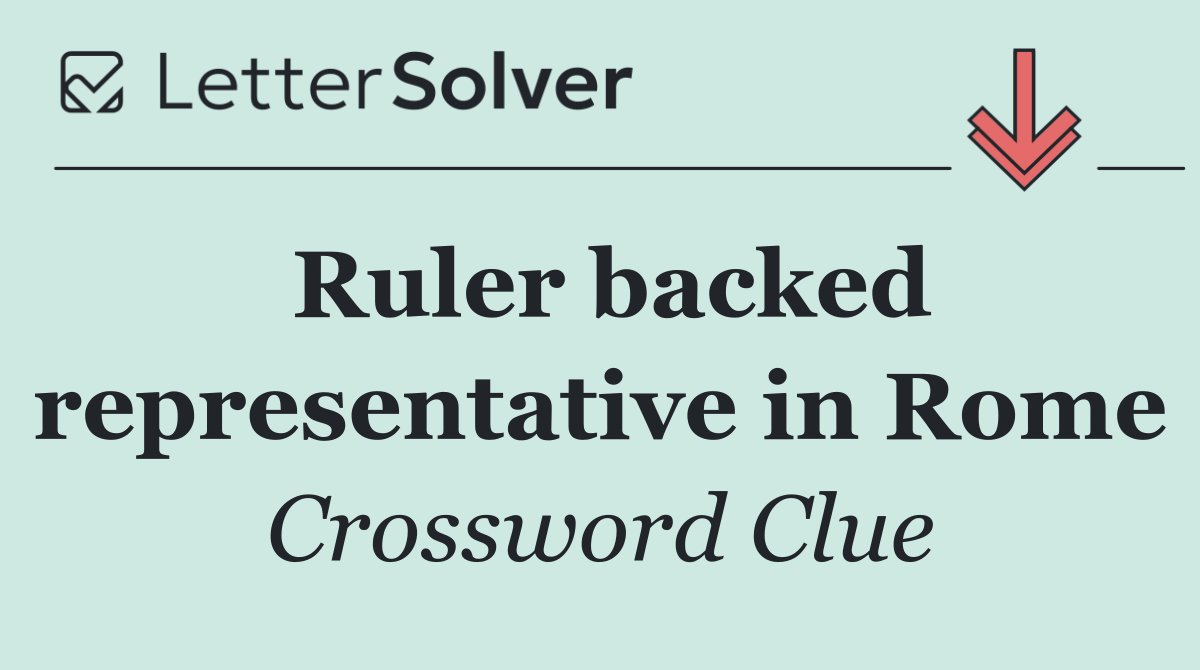Ruler backed representative in Rome