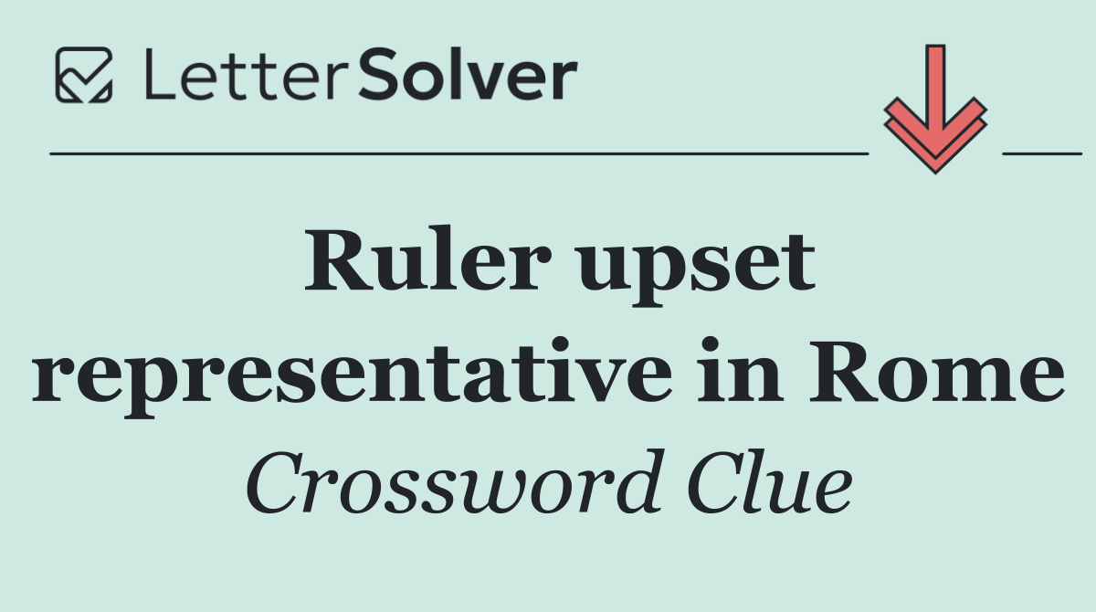 Ruler upset representative in Rome