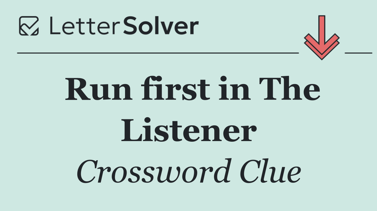 Run first in The Listener