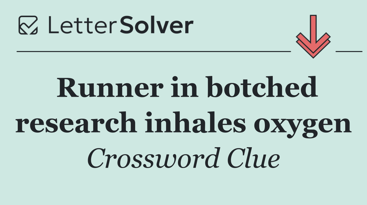 Runner in botched research inhales oxygen