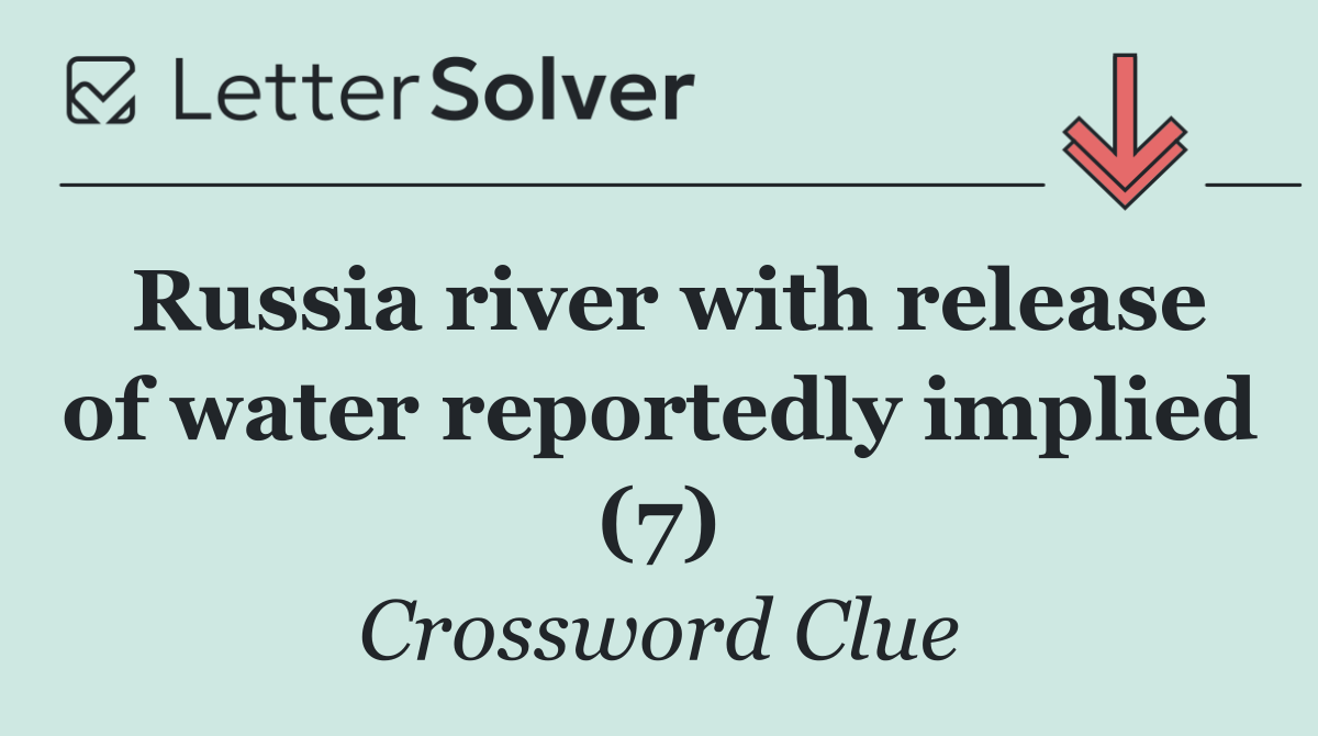 Russia river with release of water reportedly implied (7)