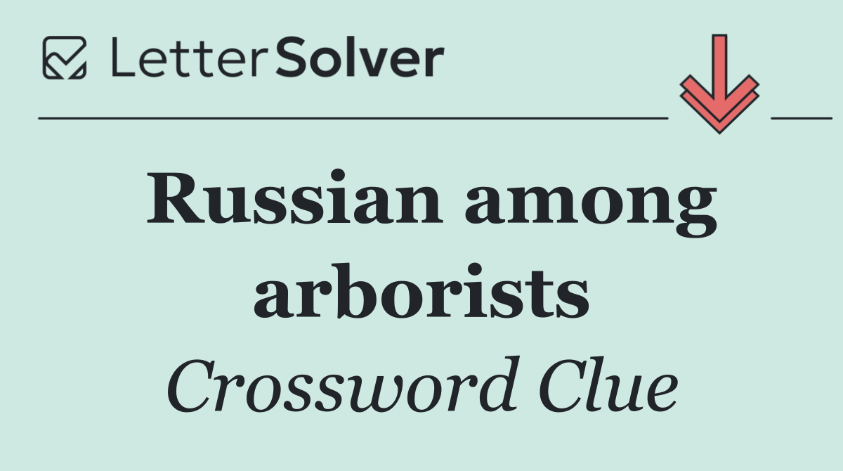 Russian among arborists