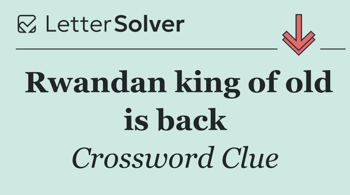 Rwandan king of old is back