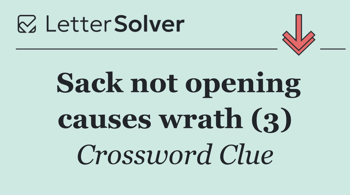 Sack not opening causes wrath (3)