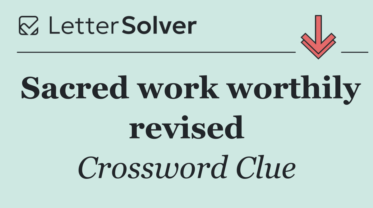 Sacred work worthily revised