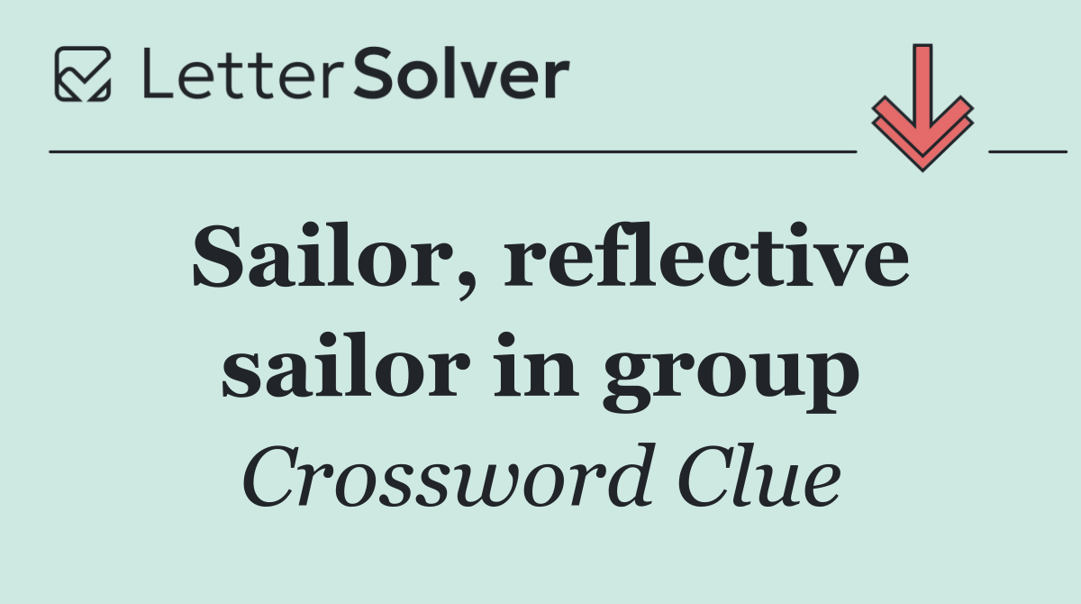 Sailor, reflective sailor in group