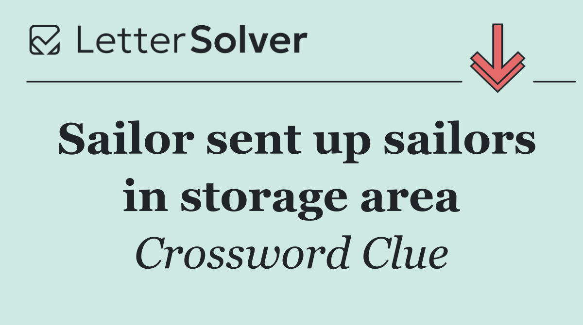 Sailor sent up sailors in storage area