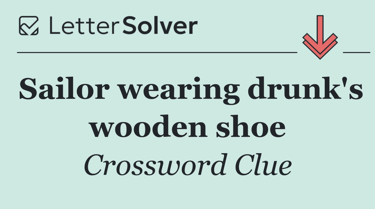 Sailor wearing drunk's wooden shoe