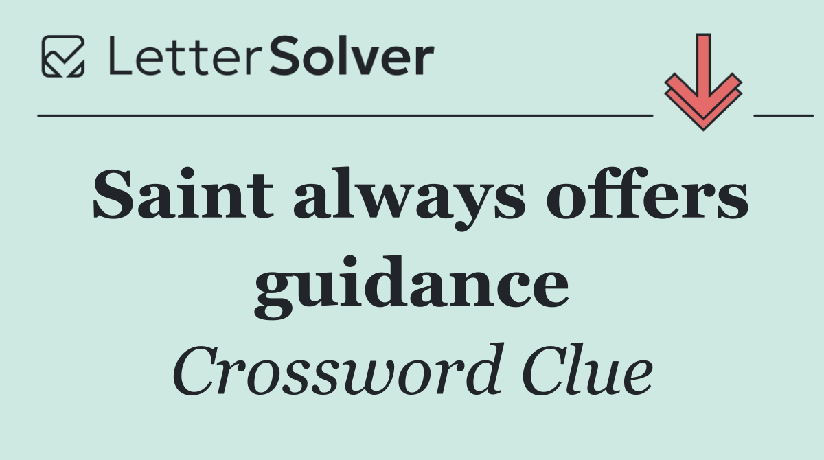 Saint always offers guidance