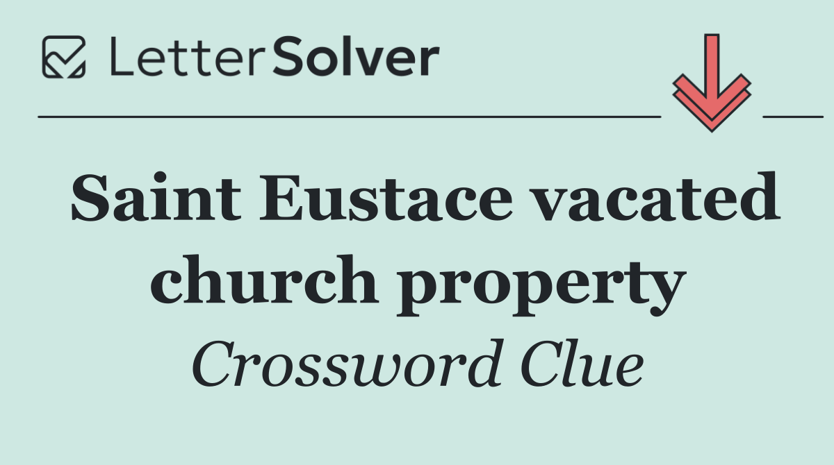 Saint Eustace vacated church property