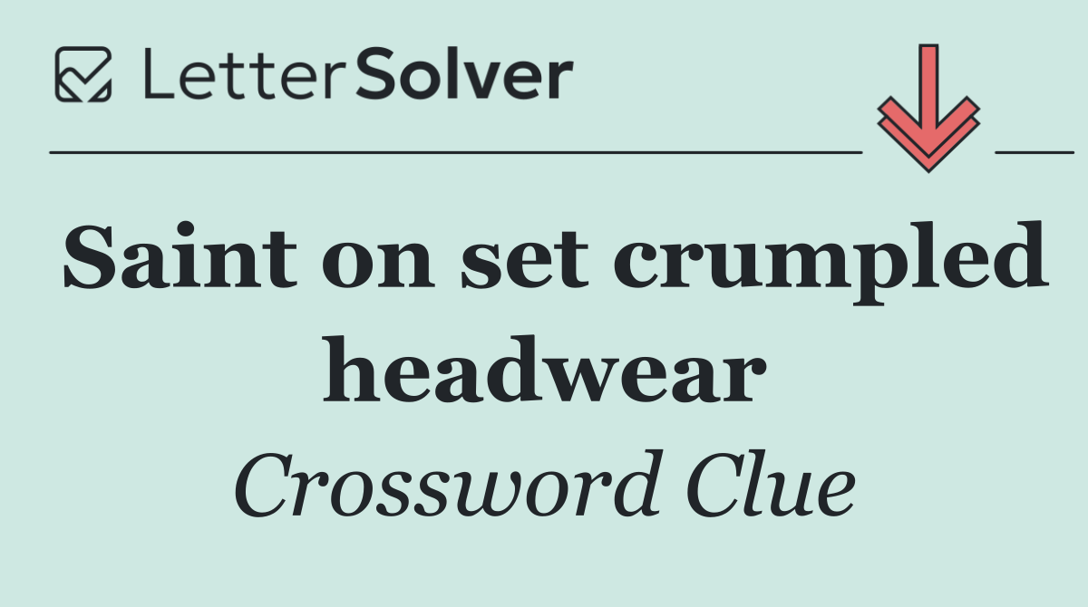 Saint on set crumpled headwear