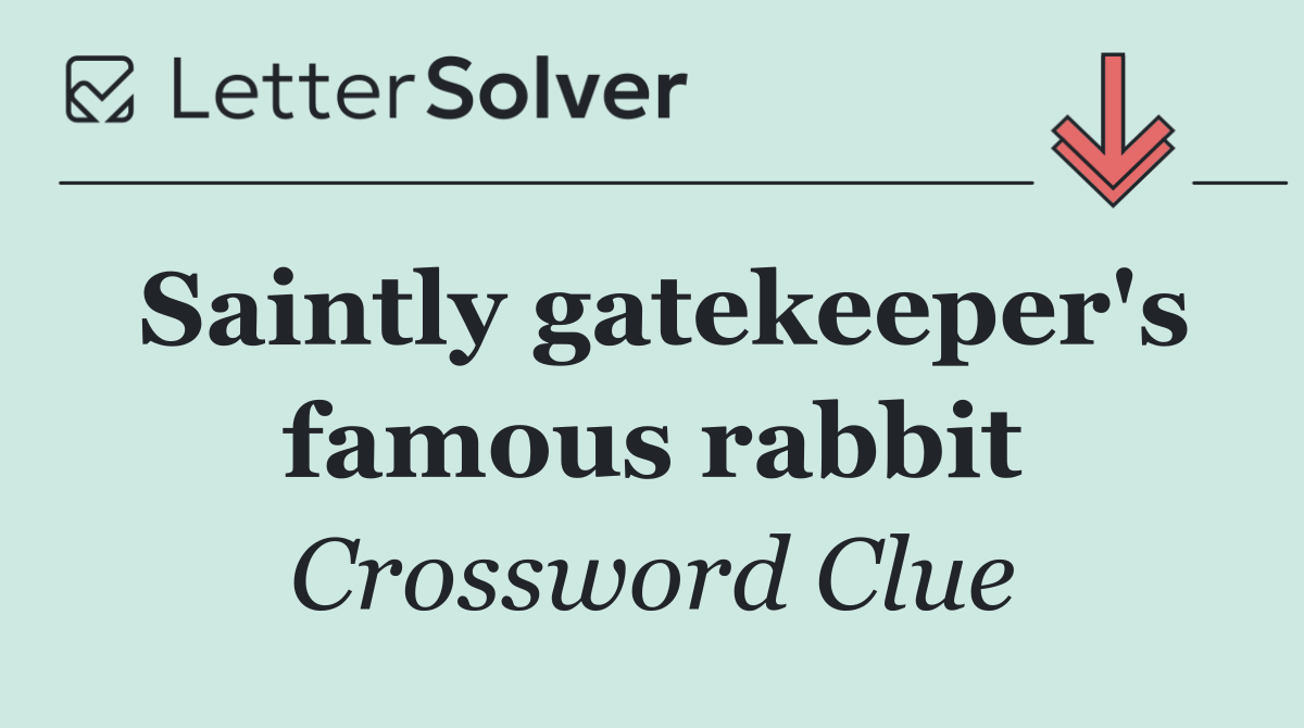 Saintly gatekeeper's famous rabbit