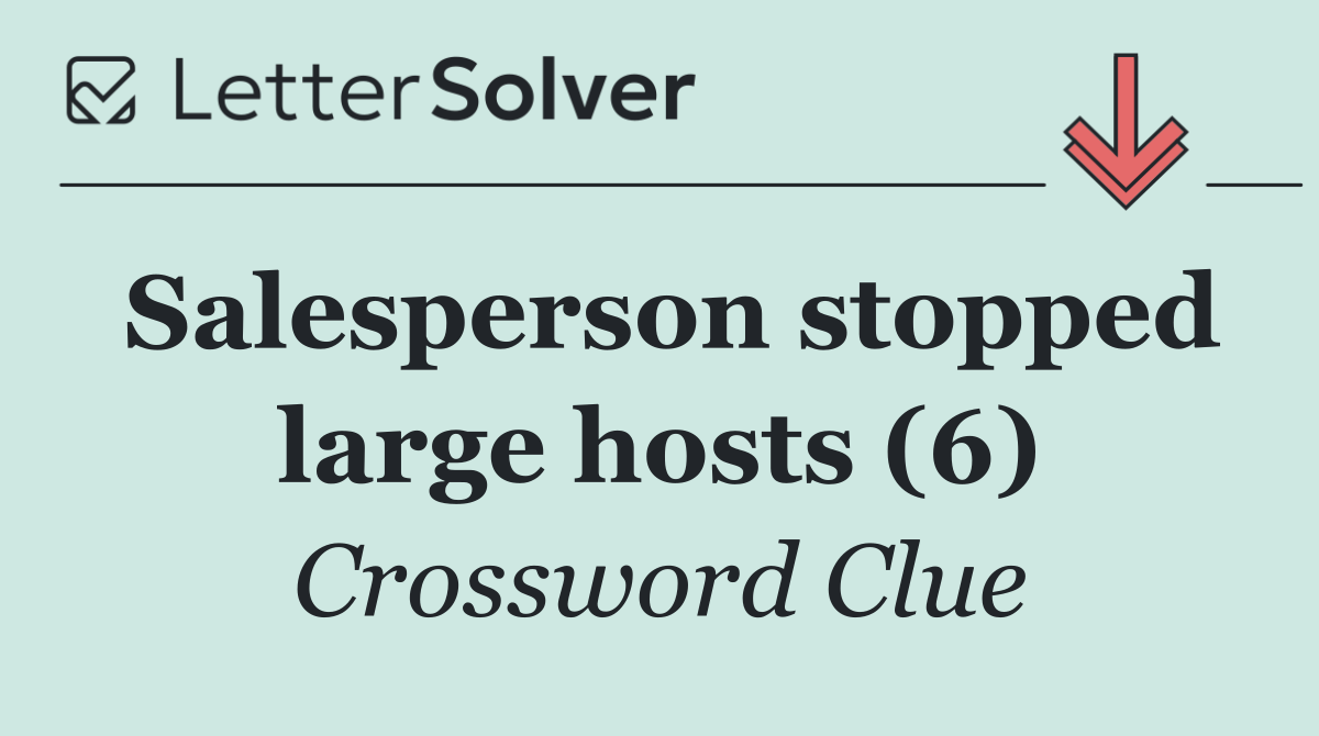 Salesperson stopped large hosts (6)