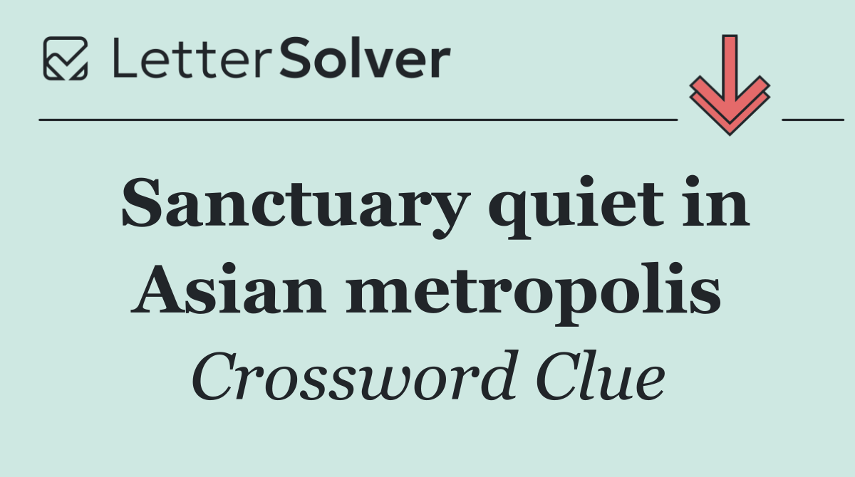 Sanctuary quiet in Asian metropolis