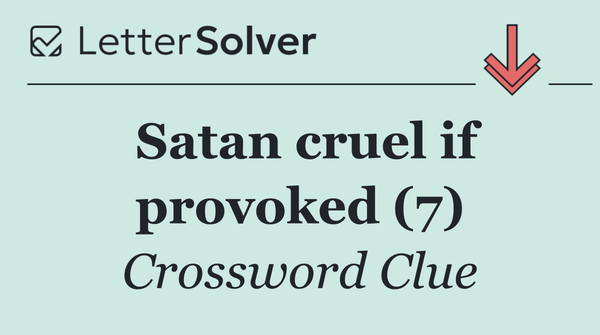 Satan cruel if provoked (7)