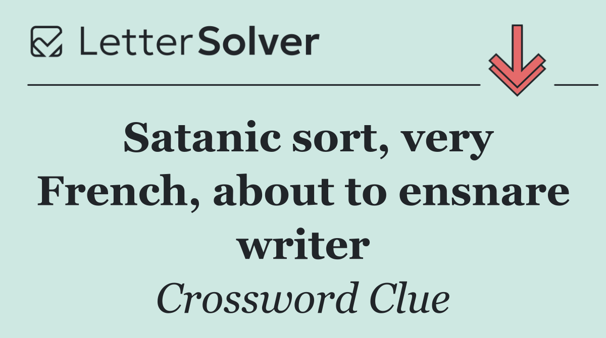 Satanic sort, very French, about to ensnare writer